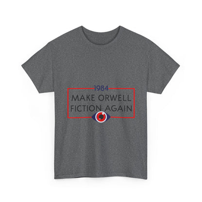 1984 “Make Orwell Fiction Again” T-Shirt - Dystopian Political Satire Tee