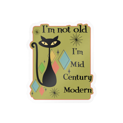 Mid Century Modern Cat Vinyl Sticker -"I'm Not Old, I'm Mid Century Modern"