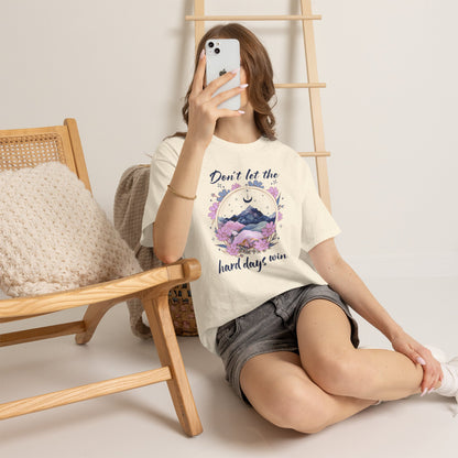 Don’t Let the Hard Days Win Tee — Inspirational Floral Mountain T‑Shirt