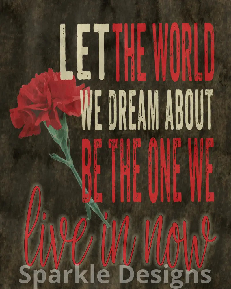 Let the world we dream about