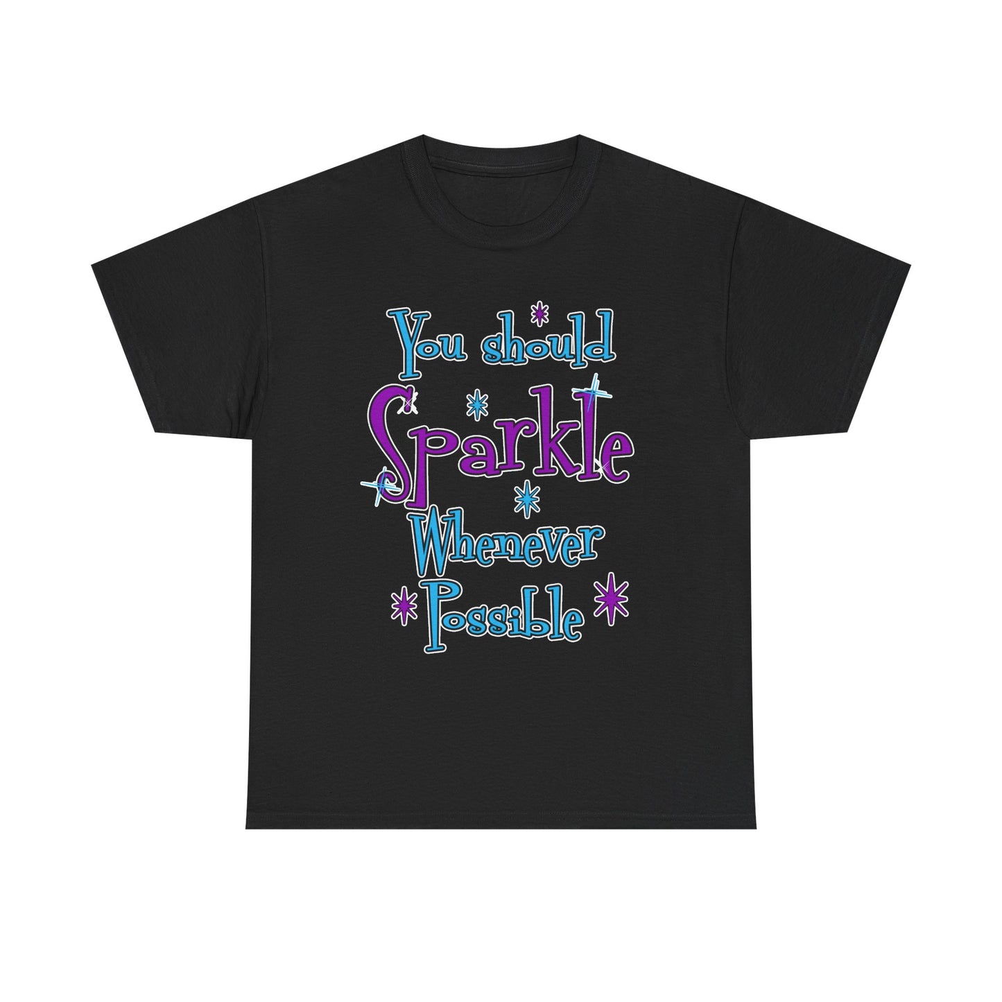 Sparkle Whenever Possible Tee  - Inspirational Graphic T-Shirt