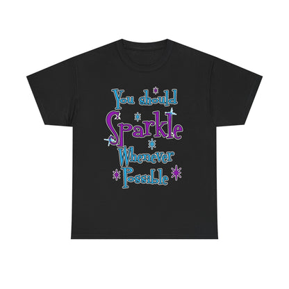 Sparkle Whenever Possible Tee  - Inspirational Graphic T-Shirt