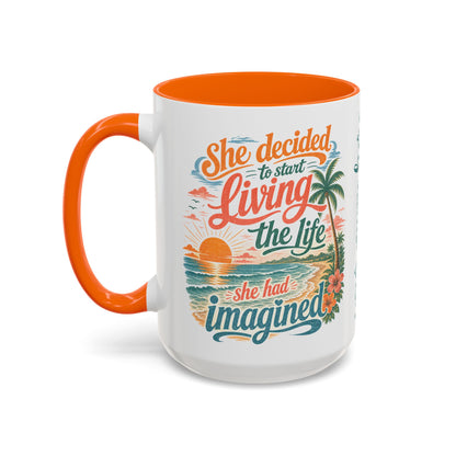 *Customizable* Living the Life Coffee Mug — "She Decided to Start Living the Life She Had Imagined"