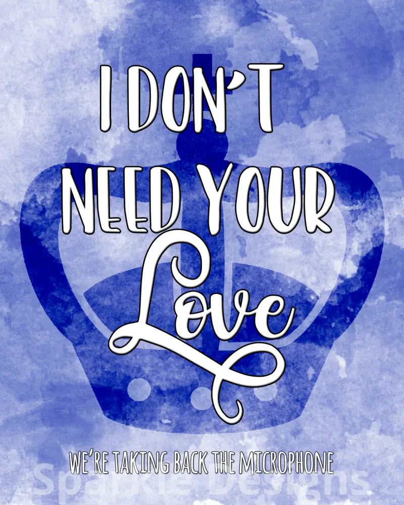 I don't need your love