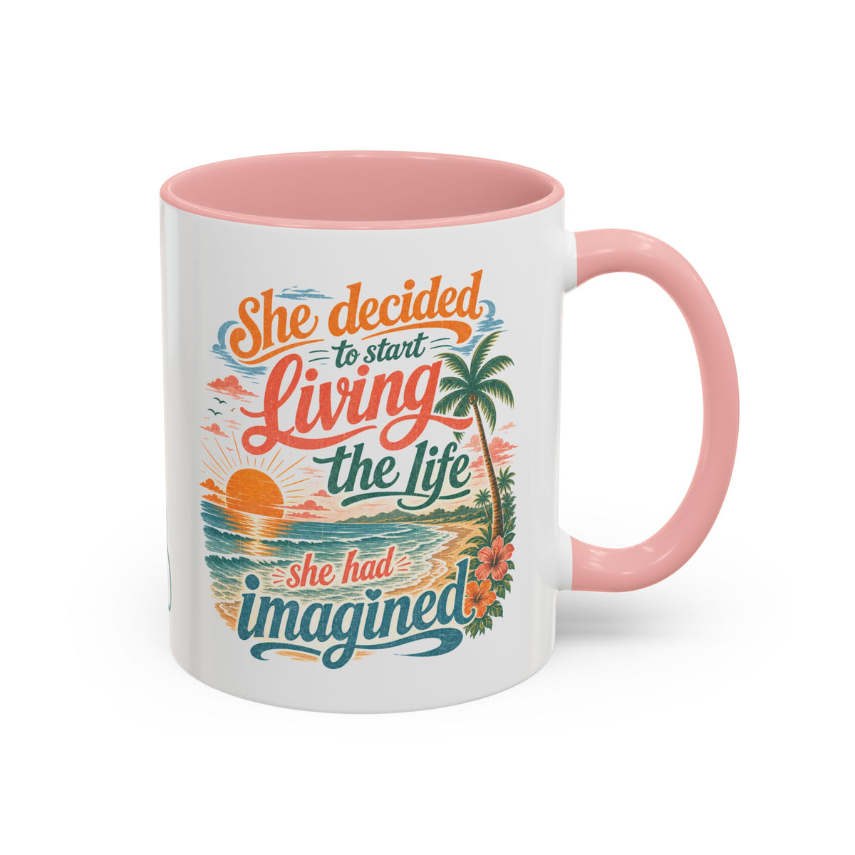 *Customizable* Living the Life Coffee Mug — "She Decided to Start Living the Life She Had Imagined"