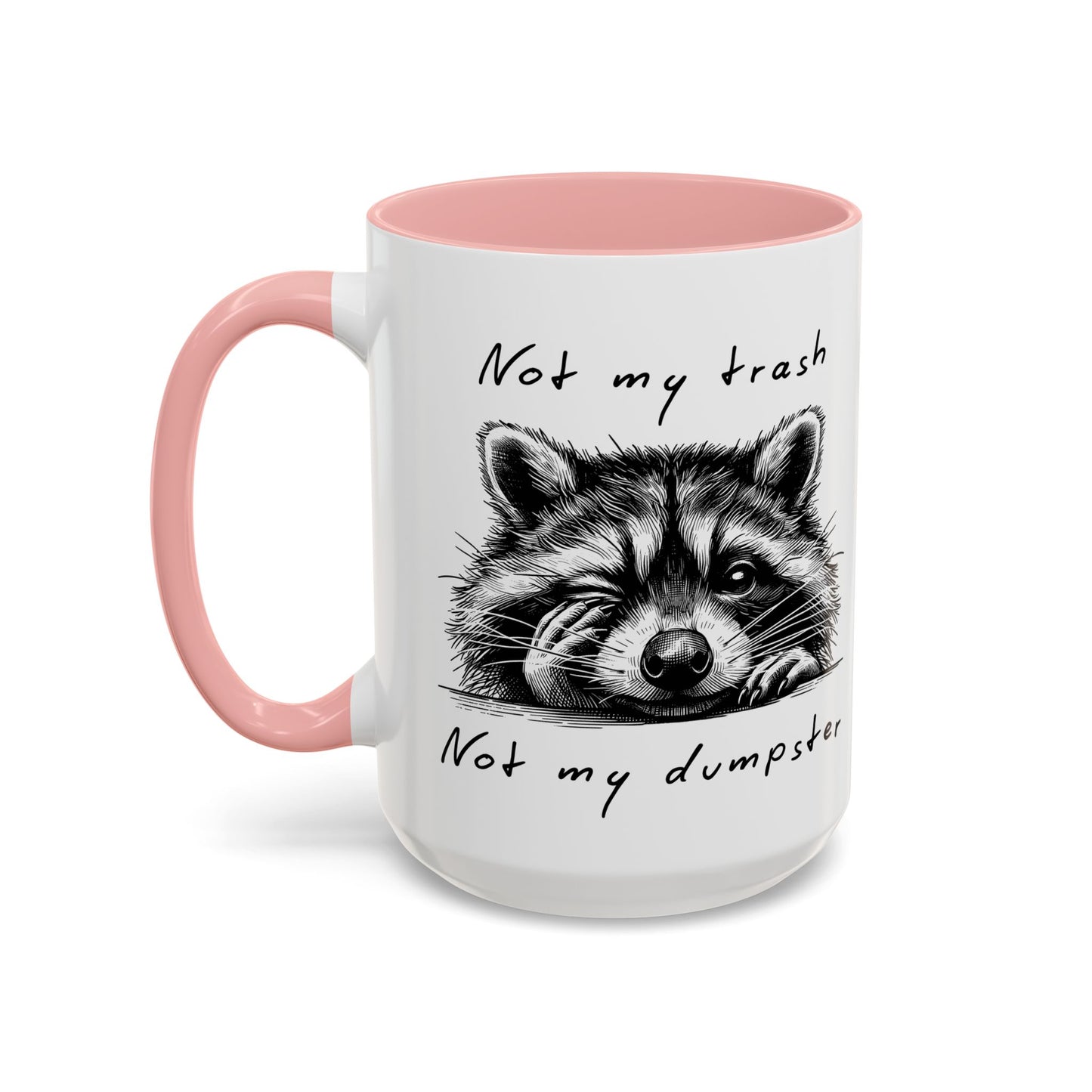 Not My Trash Not My Dumpster Raccoon Accent Coffee Mug