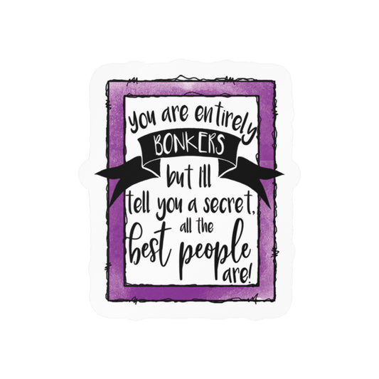 Purple Frame Quote Sticker — "You Are Entirely Bonkers" Vinyl Decal
