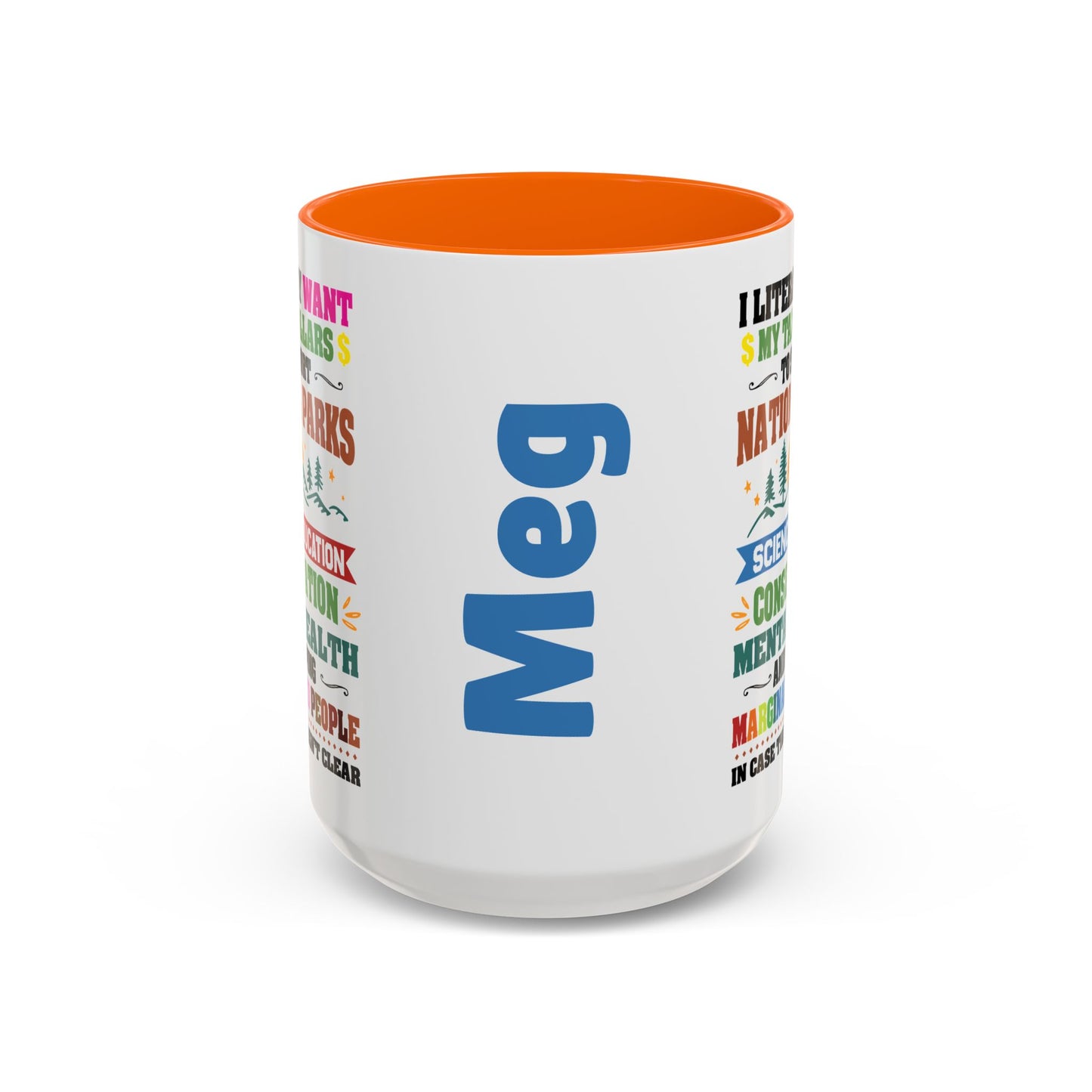 Customizeable Coffee Mug - "I Literally Want My Tax Dollars To Support National Parks" Colorful Advocacy Mug (11/15oz)