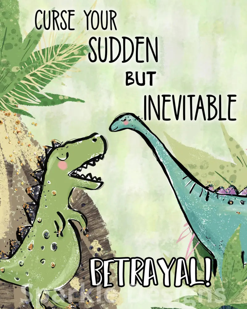 Curse your sudden but inevitable betrayal