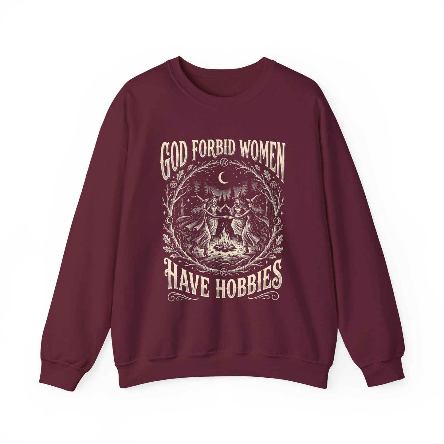 Witch Circle Crewneck Sweatshirt — "God Forbid Women Have Hobbies" Graphic