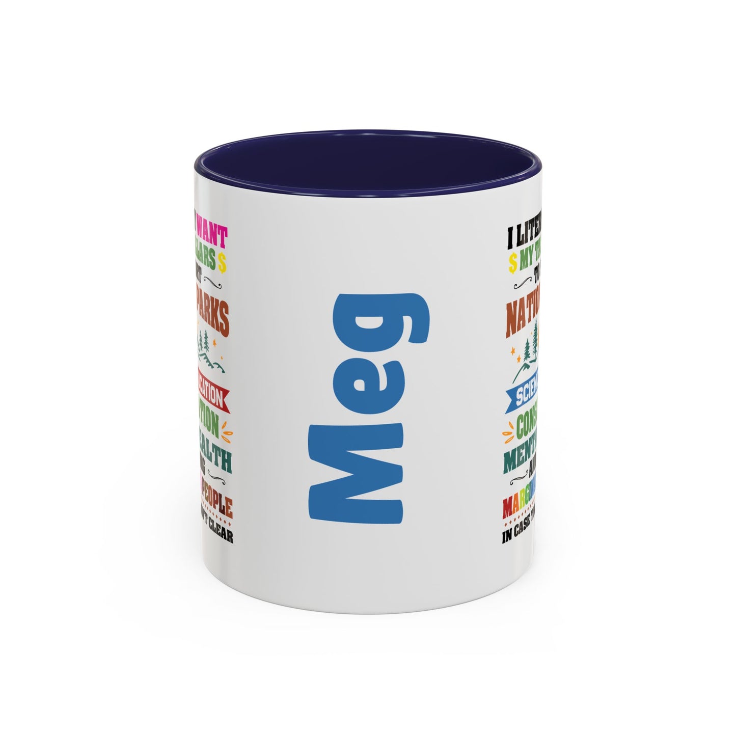 Customizeable Coffee Mug - "I Literally Want My Tax Dollars To Support National Parks" Colorful Advocacy Mug (11/15oz)