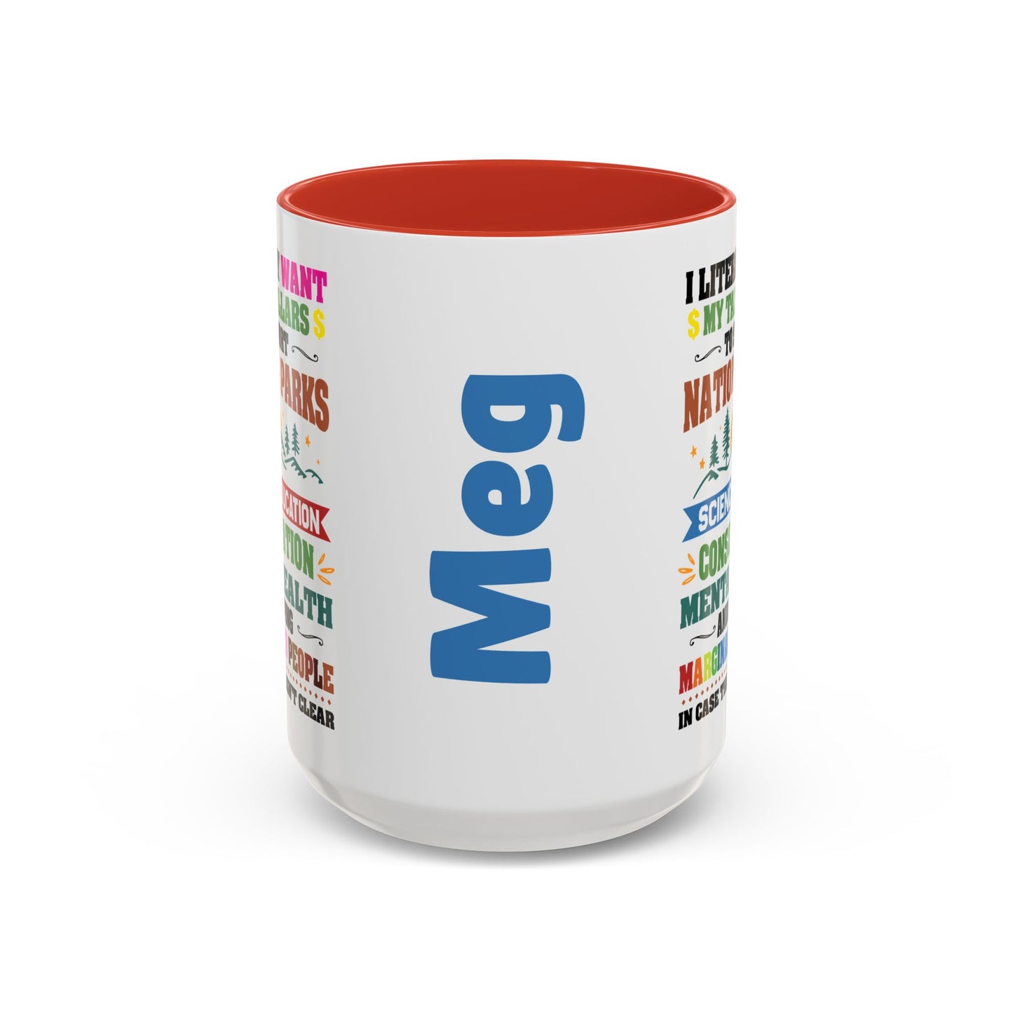 Customizeable Coffee Mug - "I Literally Want My Tax Dollars To Support National Parks" Colorful Advocacy Mug (11/15oz)