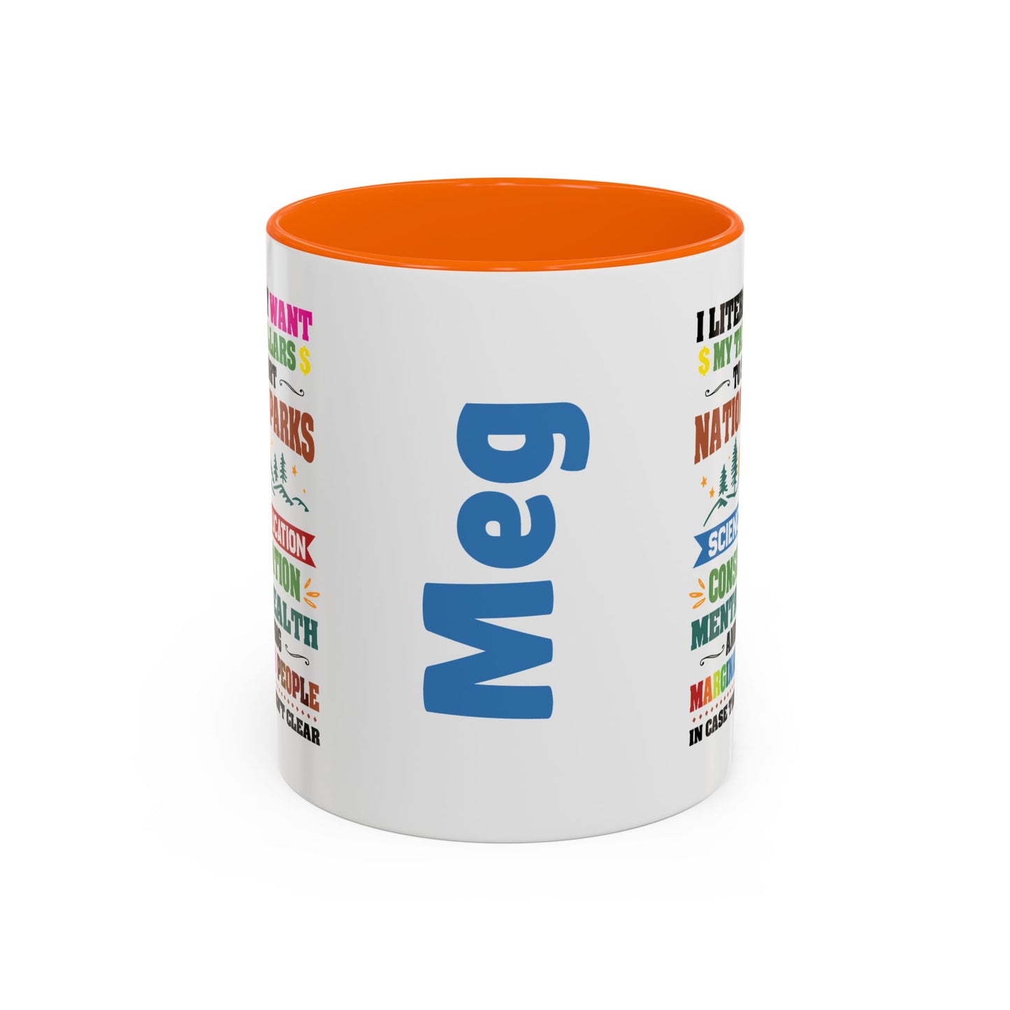 Customizeable Coffee Mug - "I Literally Want My Tax Dollars To Support National Parks" Colorful Advocacy Mug (11/15oz)