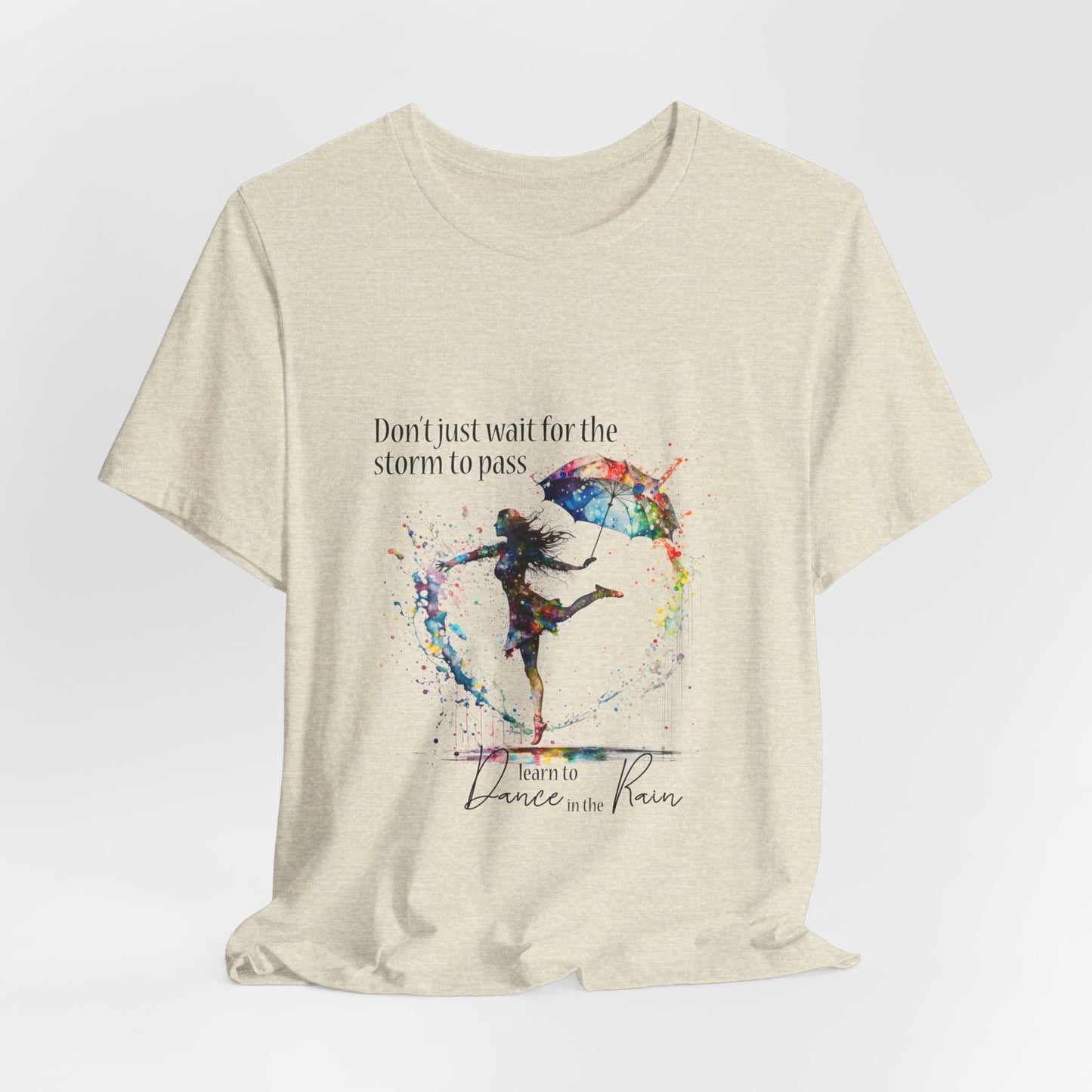 Dance in the Rain T-Shirt — Inspirational Art Tee