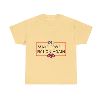 1984 “Make Orwell Fiction Again” T-Shirt - Dystopian Political Satire Tee