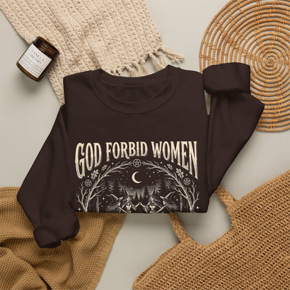 Witch Circle Crewneck Sweatshirt — "God Forbid Women Have Hobbies" Graphic
