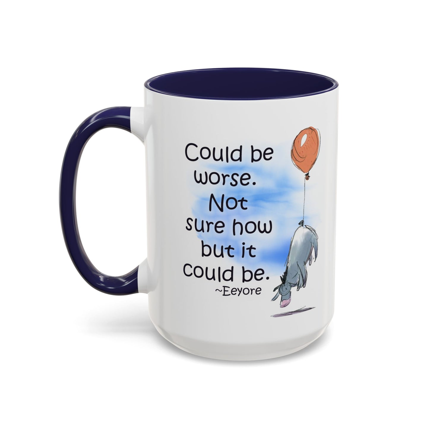 Could Be Worse - Classic Eeyore Accent Coffee Mug (11, 15oz)