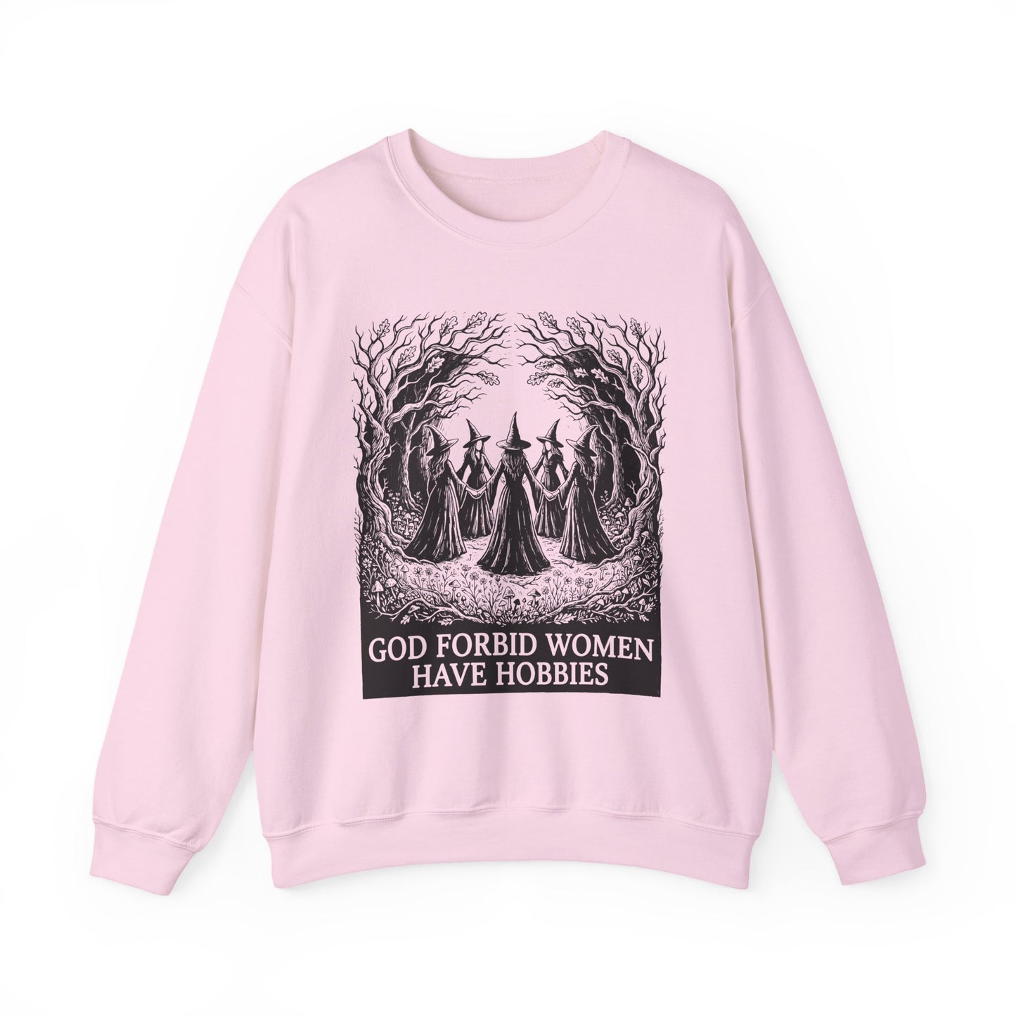 Witch Circle Crewneck Sweatshirt — "God Forbid Women Have Hobbies" Graphic