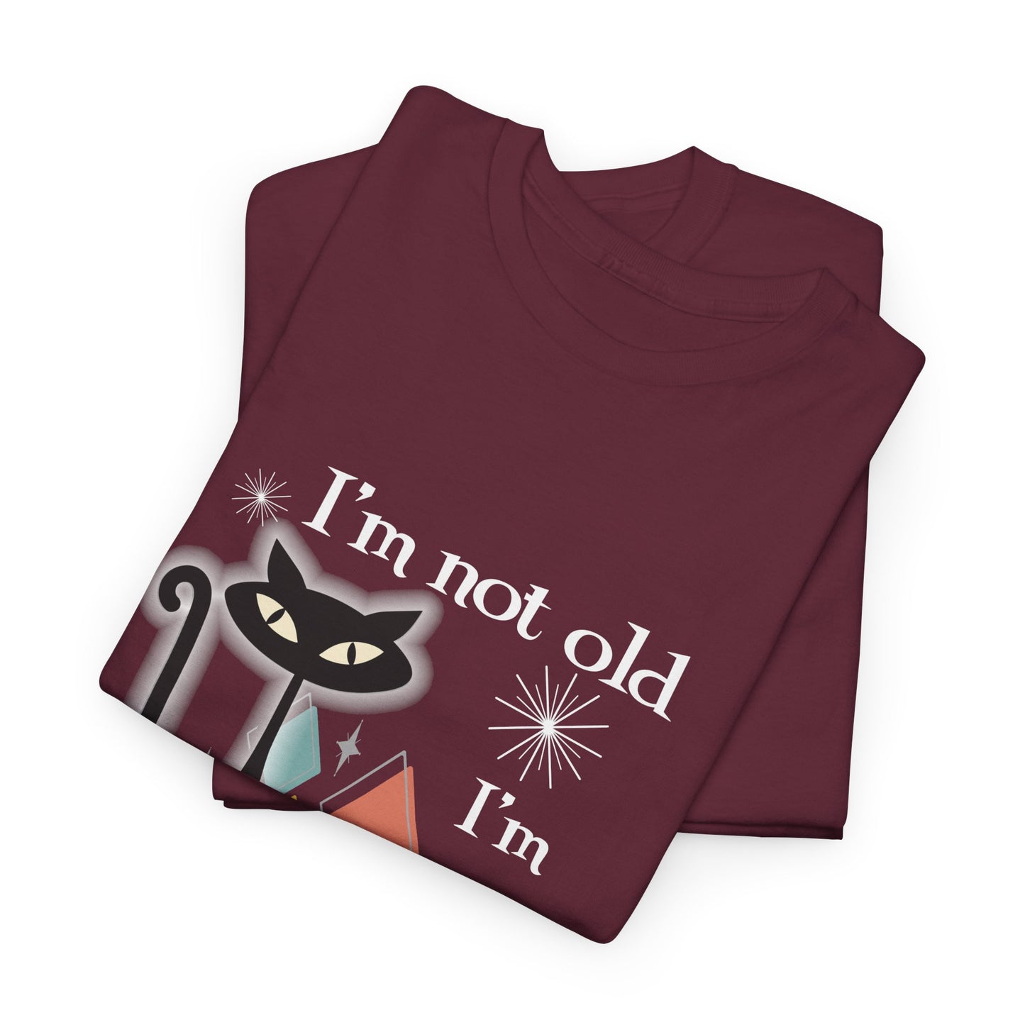 Mid Century Modern Cat T-Shirt — “I’m Not Old, I’m Mid Century Modern” Retro Graphic Tee