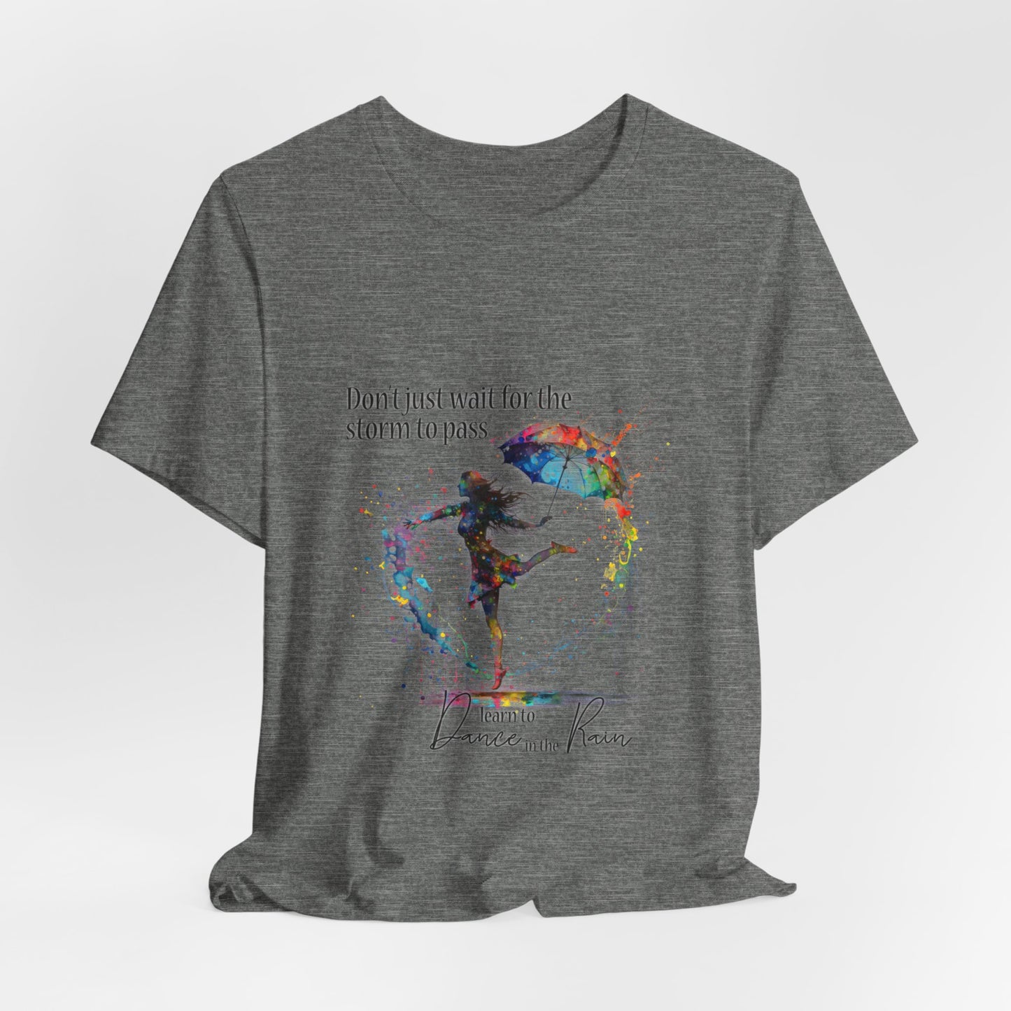 Dance in the Rain T-Shirt — Inspirational Art Tee
