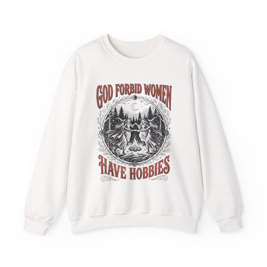 Witch Circle Crewneck Sweatshirt — "God Forbid Women Have Hobbies" Graphic