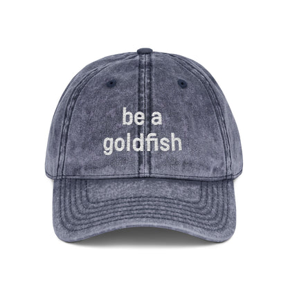 Embroidered Vintage Cap — "be a goldfish"