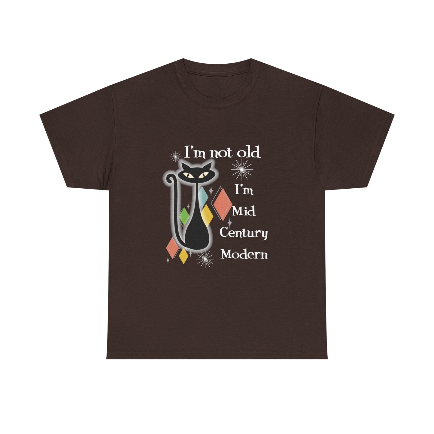 Mid Century Modern Cat T-Shirt — “I’m Not Old, I’m Mid Century Modern” Retro Graphic Tee