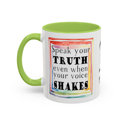 Customizable Accent Coffee Mug — "Speak Your Truth Even When Your Voice Shakes" Inspirational Ceramic Mug
