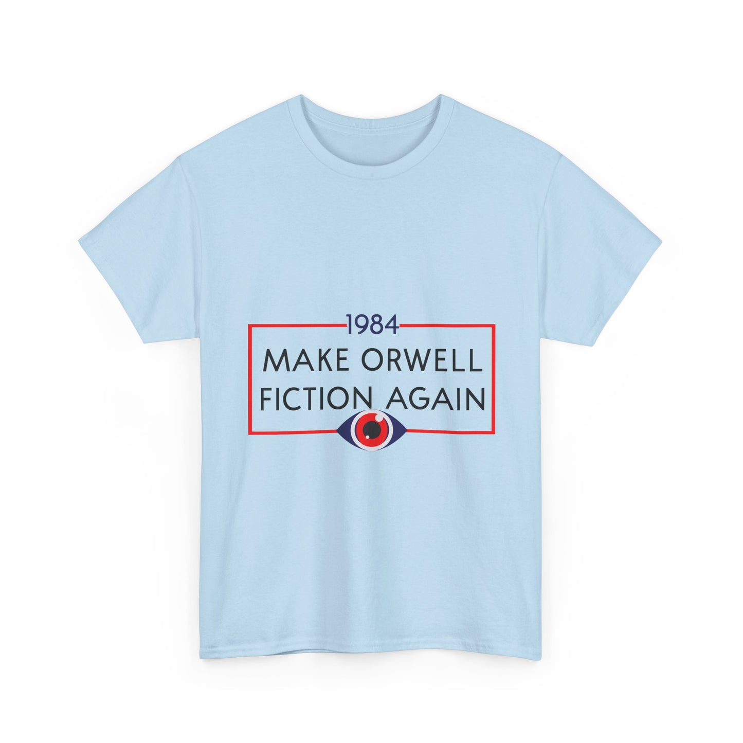 1984 “Make Orwell Fiction Again” T-Shirt - Dystopian Political Satire Tee