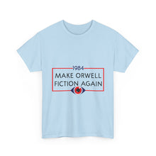 1984 “Make Orwell Fiction Again” T-Shirt - Dystopian Political Satire Tee