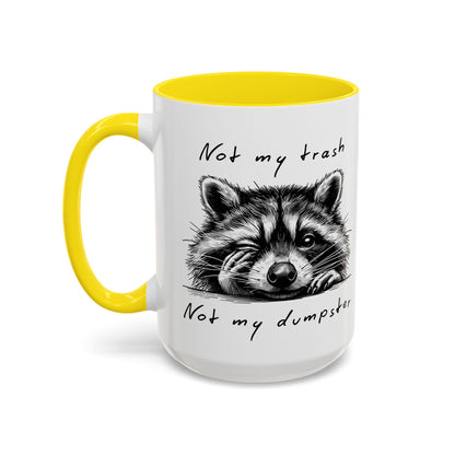 Not My Trash Not My Dumpster Raccoon Accent Coffee Mug