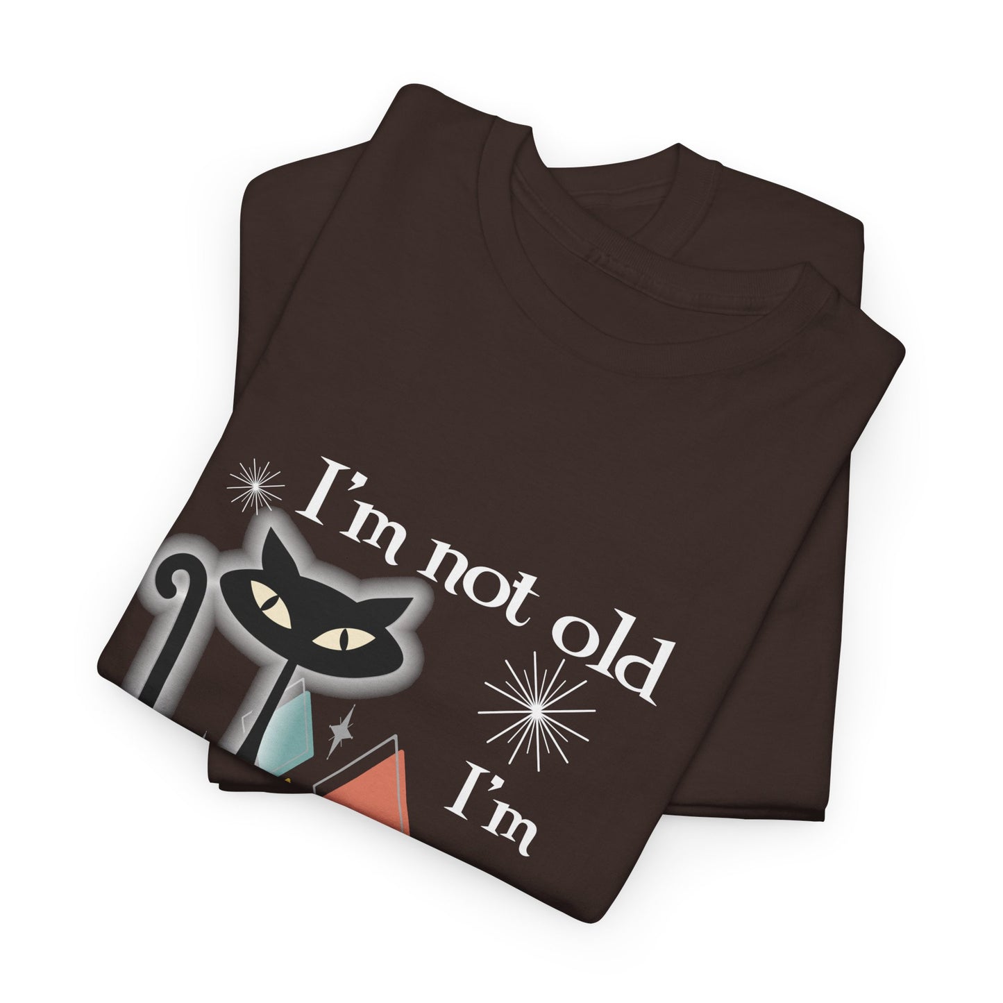 Mid Century Modern Cat T-Shirt — “I’m Not Old, I’m Mid Century Modern” Retro Graphic Tee