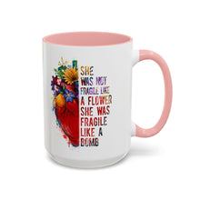 Accent Coffee Mug — "She Was Not Fragile Like a Flower, She Was Fragile Like a Bomb" Colorful Heart Floral Design (11/15 oz)