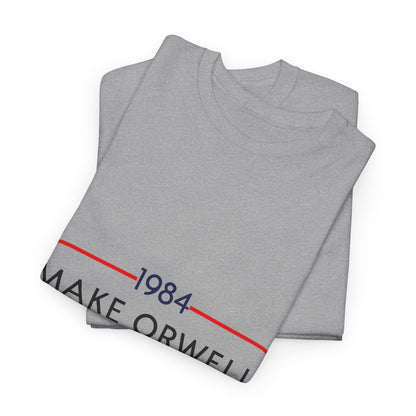 1984 “Make Orwell Fiction Again” T-Shirt - Dystopian Political Satire Tee