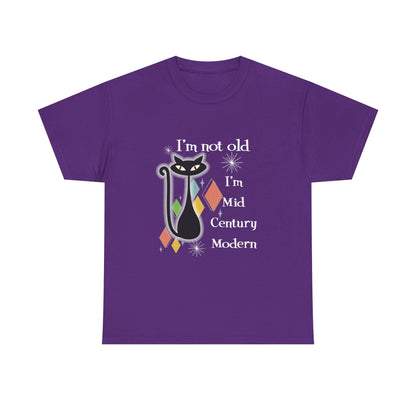 Mid Century Modern Cat T-Shirt — “I’m Not Old, I’m Mid Century Modern” Retro Graphic Tee