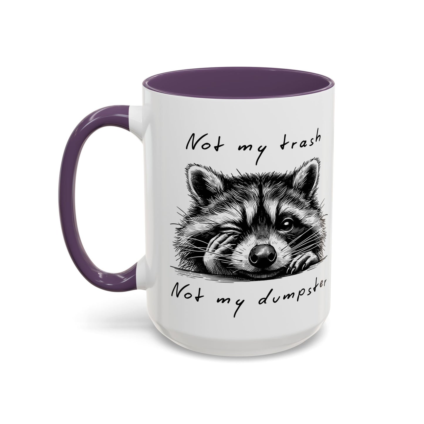 Not My Trash Not My Dumpster Raccoon Accent Coffee Mug