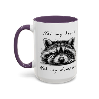 Not My Trash Not My Dumpster Raccoon Accent Coffee Mug