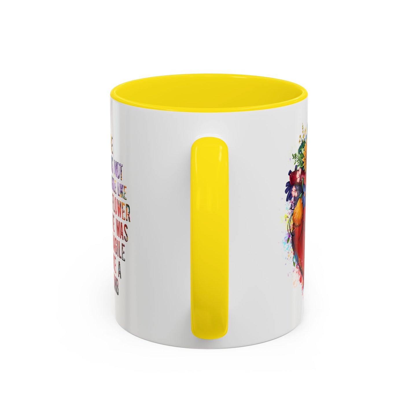 Customizable Accent Coffee Mug — "She Was Not Fragile Like a Flower, She Was Fragile Like a Bomb" Colorful Heart Floral Design (11/15 oz)