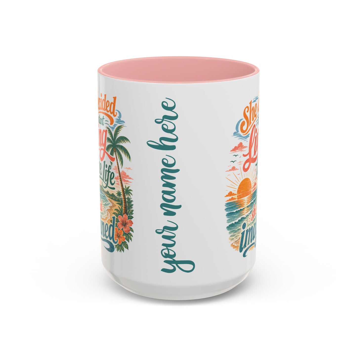 *Customizable* Living the Life Coffee Mug — "She Decided to Start Living the Life She Had Imagined"