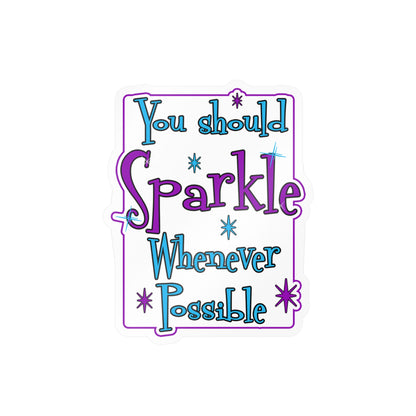 Sparkle Whenever Possible Vinyl Sticker — Inspirational Kiss-Cut Decal