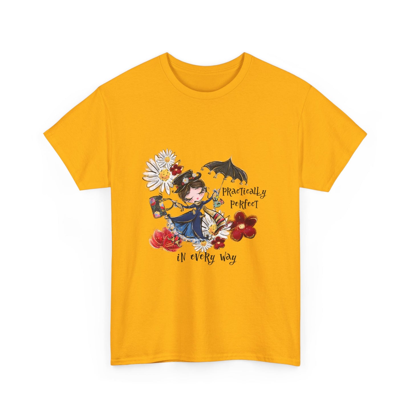 T-Shirt — 'Practically Perfect In Every Way' Floral Tee