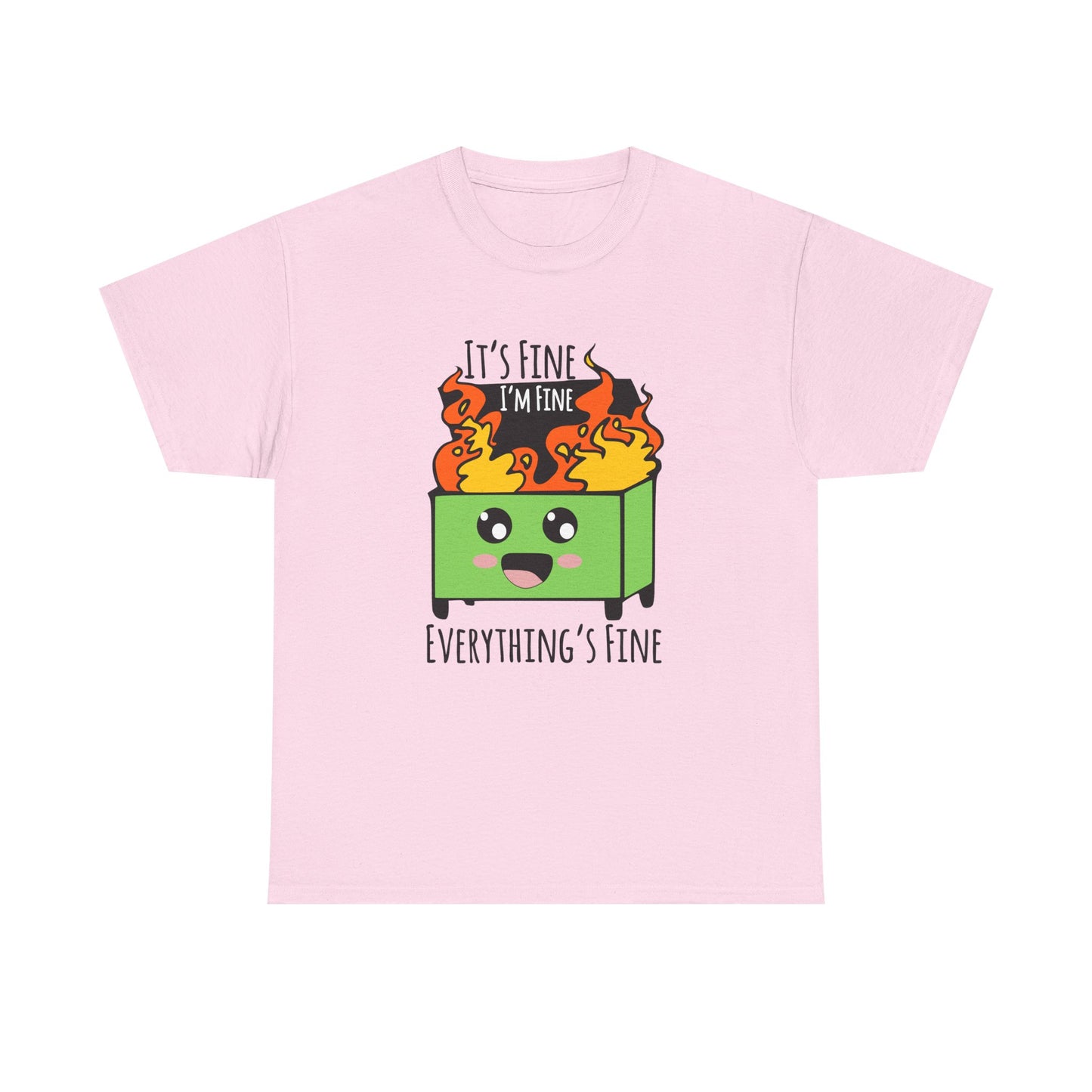 Graphic Tee — Cute Dumpster Design with “It’s Fine I’m Fine Everything’s Fine”