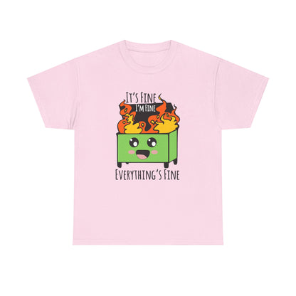 Graphic Tee — Cute Dumpster Design with “It’s Fine I’m Fine Everything’s Fine”