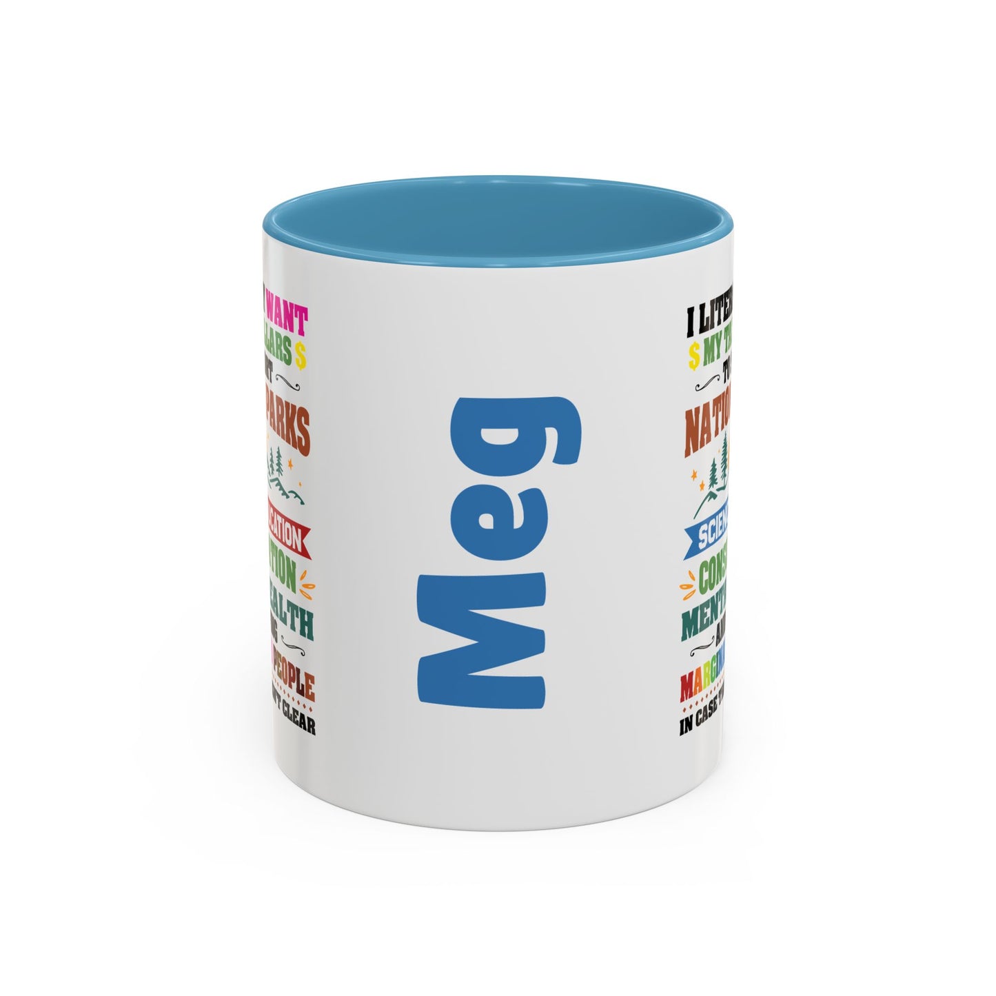 Customizeable Coffee Mug - "I Literally Want My Tax Dollars To Support National Parks" Colorful Advocacy Mug (11/15oz)