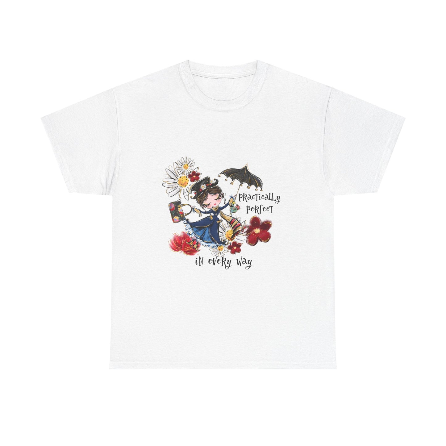 T-Shirt — 'Practically Perfect In Every Way' Floral Tee