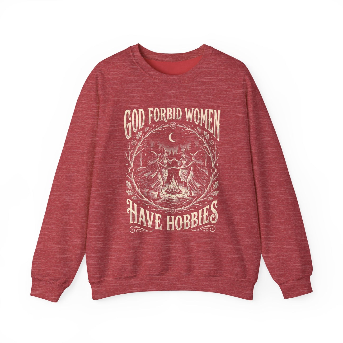 Witch Circle Crewneck Sweatshirt — "God Forbid Women Have Hobbies" Graphic