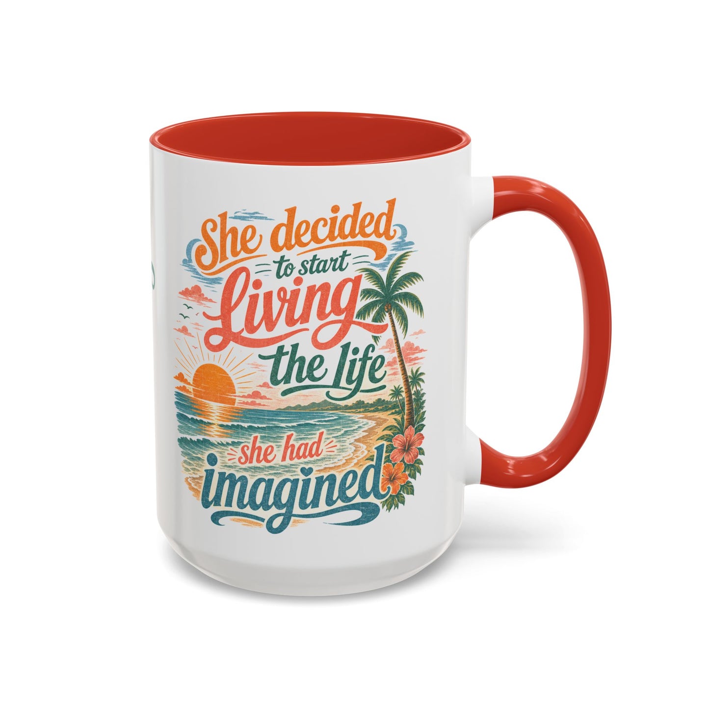 *Customizable* Living the Life Coffee Mug — "She Decided to Start Living the Life She Had Imagined"