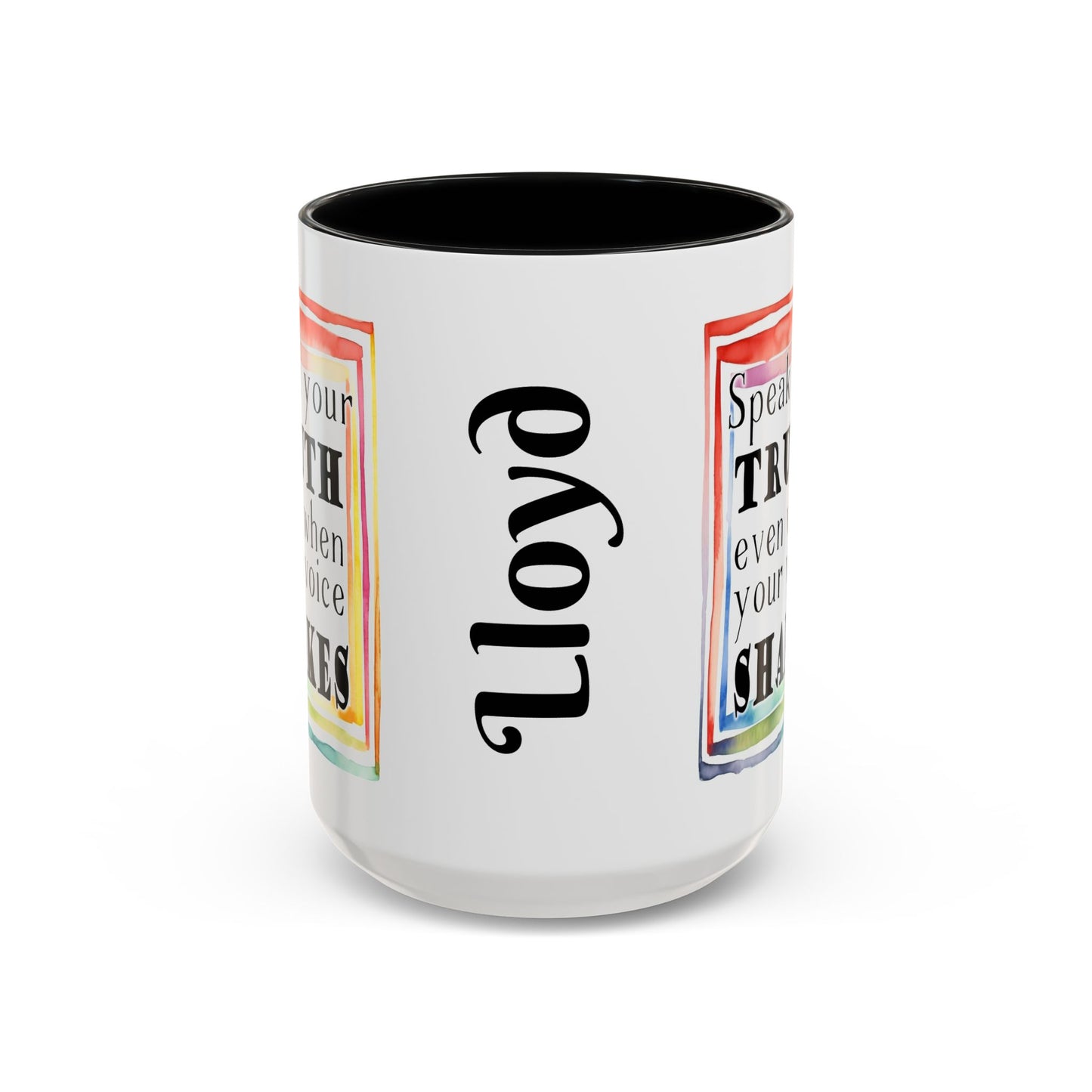 Customizable Accent Coffee Mug — "Speak Your Truth Even When Your Voice Shakes" Inspirational Ceramic Mug