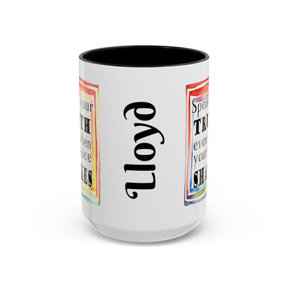Customizable Accent Coffee Mug — "Speak Your Truth Even When Your Voice Shakes" Inspirational Ceramic Mug