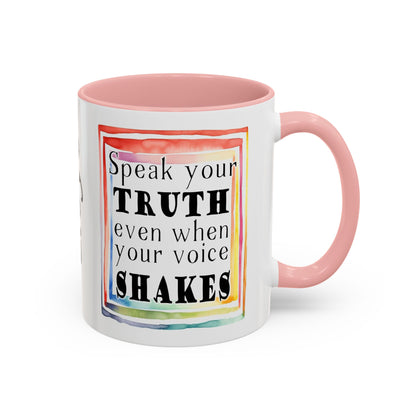 Customizable Accent Coffee Mug — "Speak Your Truth Even When Your Voice Shakes" Inspirational Ceramic Mug